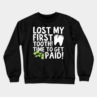 Lost My First Tooth Crewneck Sweatshirt